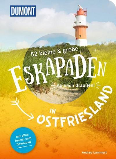 52 kleine & große Eskapaden in Ostfriesland
