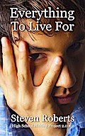 Everything To Live For (High School Writing Project 2.0, #2)