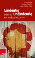Eindeutig uneindeutig - Demenz systemisch betracht