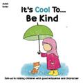 It’s Cool To....Be Kind