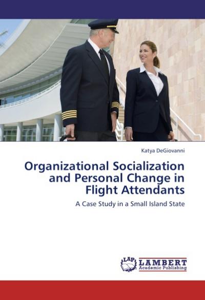 Organizational Socialization and Personal Change in Flight Attendants