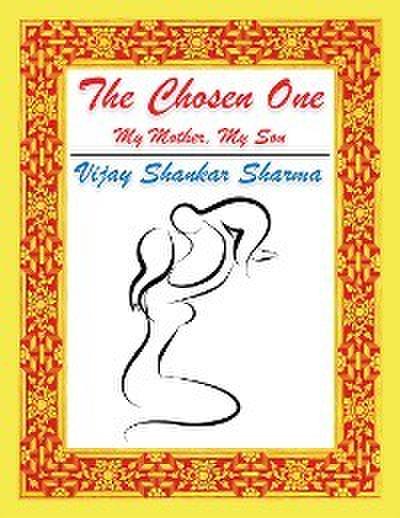 The Chosen One: My Mother, My Son