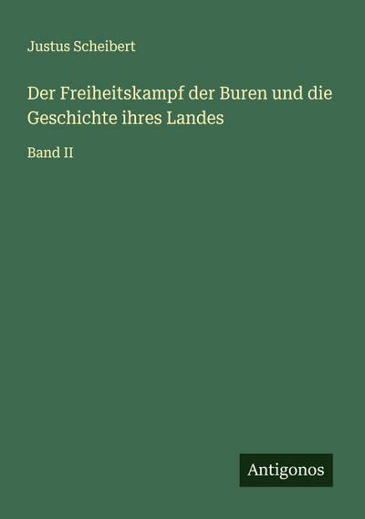 Der Freiheitskampf der Buren und die Geschichte ihres Landes