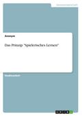 Das Prinzip "Spielerisches Lernen"
