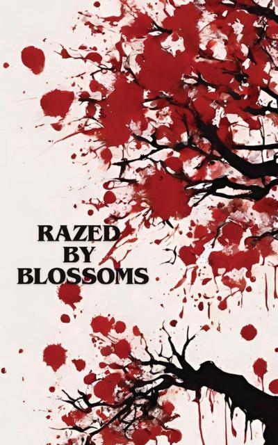 Razed by Blossoms