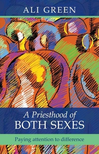 A Priesthood of Both Sexes - Paying Attention to Difference