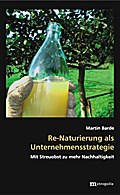 Re-Naturierung als Unternehmensstrategie