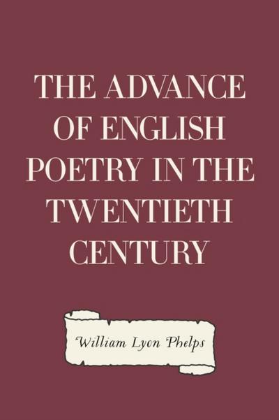 The Advance of English Poetry in the Twentieth Century