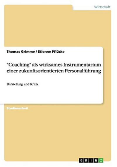 "Coaching" als wirksames Instrumentarium einer zukunftsorientierten Personalführung