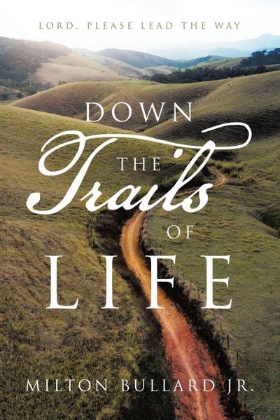 Down the Trails of Life