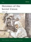 Heroines of the Soviet Union 1941?45 - Henry Sakaida