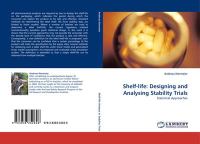 Shelf-life: Designing and Analysing Stability Trials - Andreas Kiermeier