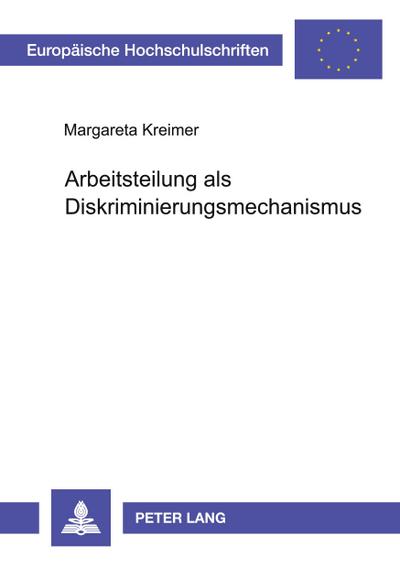 Arbeitsteilung als Diskriminierungsmechanismus