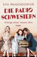 Die Radioschwestern von Eva Wagendorfer | Ebook