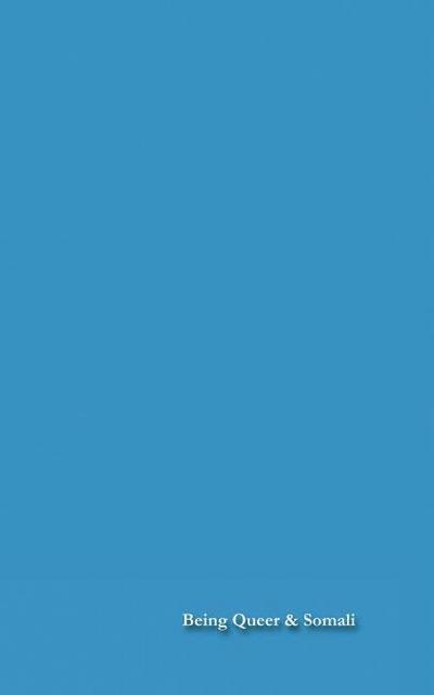 Being Queer and Somali: LGBT Somalis At Home and Abroad