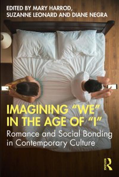 Imagining &quote;We&quote; in the Age of &quote;I&quote;