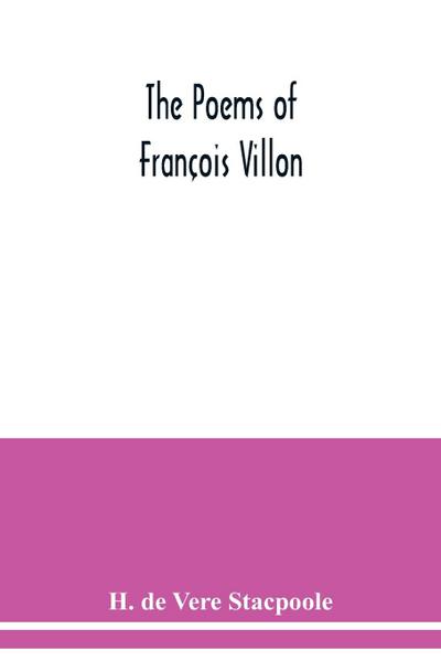 The poems of François Villon