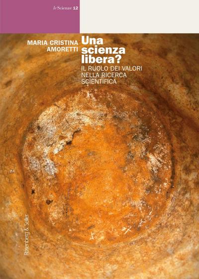 Una scienza libera? Il ruolo dei valori nella ricerca scientifica