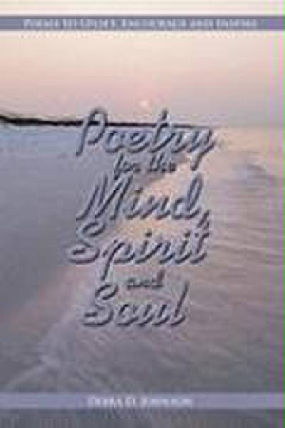 Poetry for the Mind, Spirit and Soul