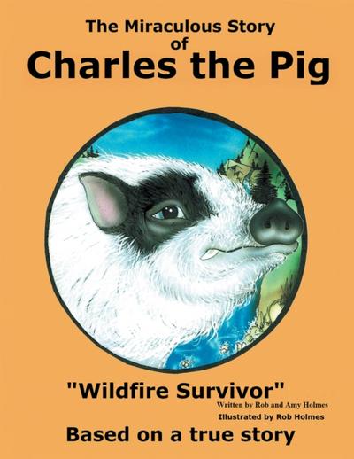 The Miraculous Story of Charles the Pig