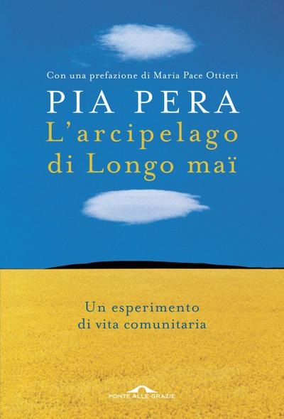L’ arcipelago di Longo maï. Un esperimento di vita comunitaria