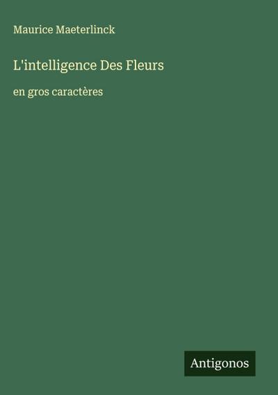 L’intelligence Des Fleurs