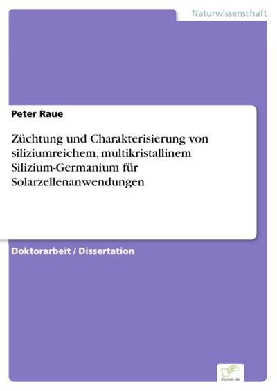 Züchtung und Charakterisierung von siliziumreichem, multikristallinem Silizium-Germanium für Solarzellenanwendungen