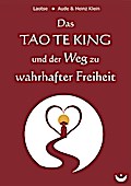 Das TAO TE KING und der Weg zu wahrhafter Freiheit