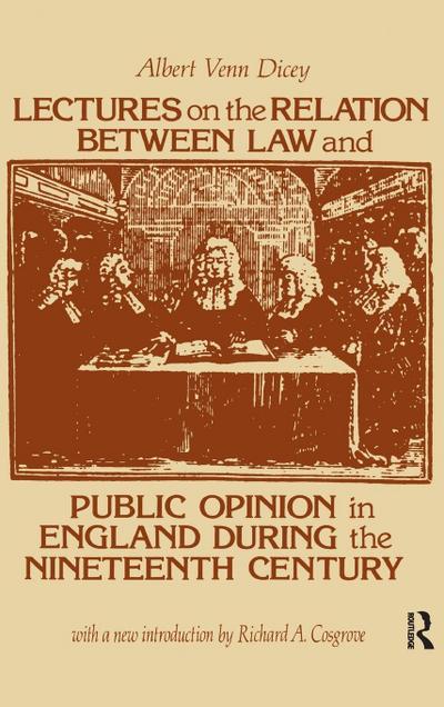 Lectures on the Relation Between Law and Public Opinion in England During the Nineteenth Century
