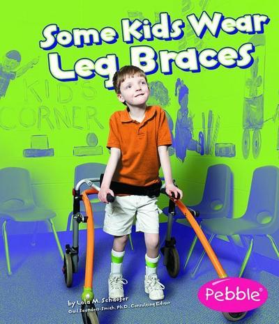 Some Kids Wear Leg Braces