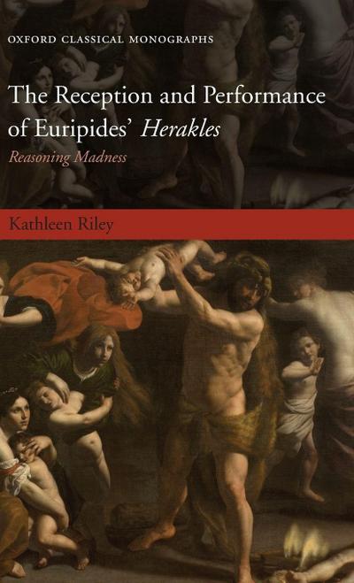 The Reception and Performance of Euripides’ Herakles