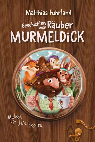 Geschichten vom Räuber Murmeldick