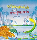 Schlangenhals und Trampelbein