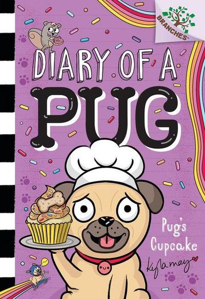 Pug’s Cupcake: A Branches Book (Diary of a Pug #16)