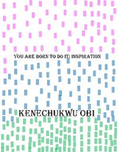 You Are Born To Do It