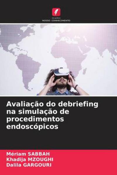 Avaliação do debriefing na simulação de procedimentos endoscópicos
