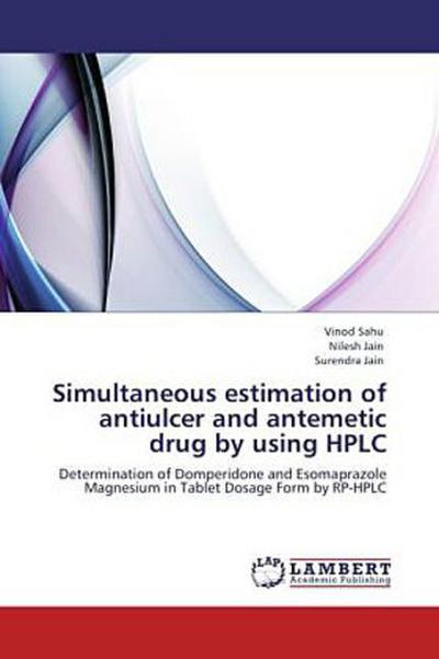 Simultaneous estimation of antiulcer and antemetic drug by using HPLC