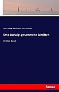 Otto Ludwigs gesammelte Schriften