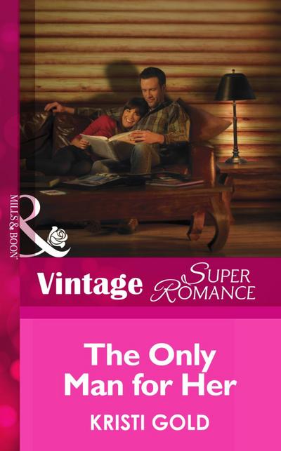 The Only Man for Her (Mills & Boon Vintage Superromance) (Delta Secrets, Book 3)