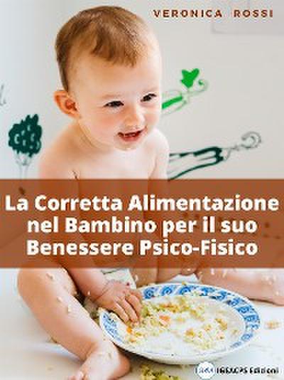 La Corretta Alimentazione nel Bambino per il suo Benessere Psico-Fisico