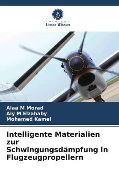 Intelligente Materialien zur Schwingungsdämpfung in Flugzeugpropellern