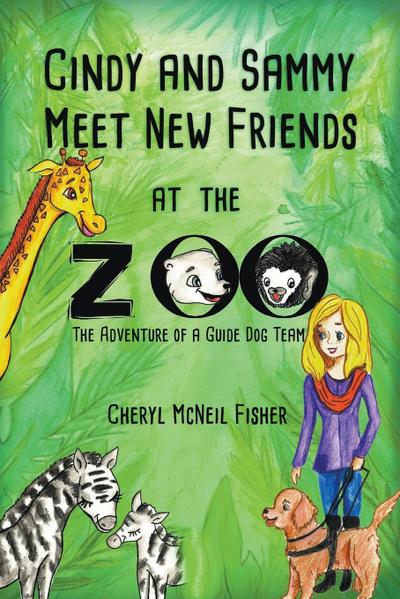 Cindy and Sammy Meet New Friends at the Zoo, The Adventure of a Guide Dog Team