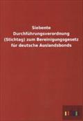 Siebente Durchführungsverordnung (Stichtag) zum Bereinigungsgesetz für deutsche Auslandsbonds