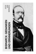 Bismarck: Gedanken und Erinnerungen