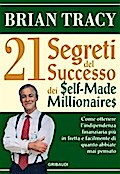 I 21 segreti del successo dei Self-Made Millionaires