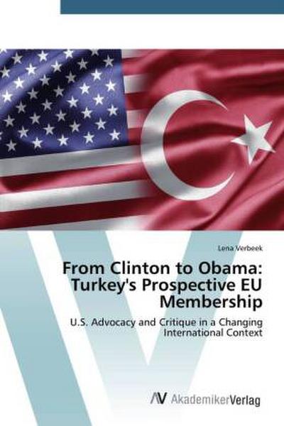 From Clinton to Obama: Turkey’s Prospective EU Membership