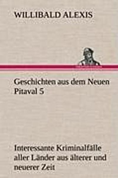 Geschichten aus dem Neuen Pitaval 5