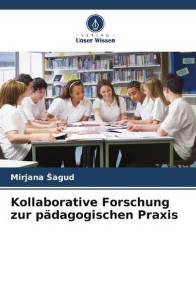 Kollaborative Forschung zur pädagogischen Praxis
