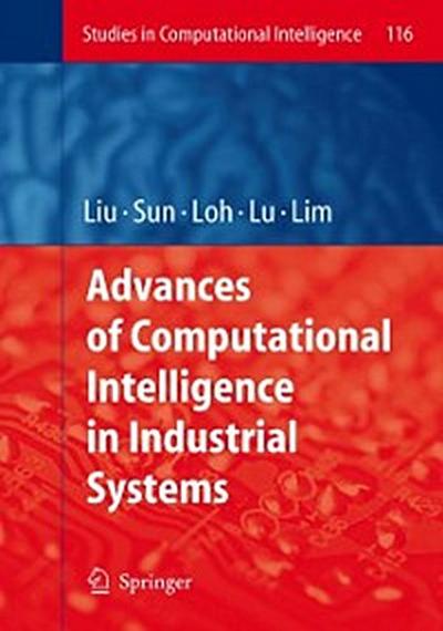 Advances of Computational Intelligence in Industrial Systems