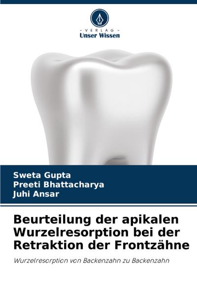 Beurteilung der apikalen Wurzelresorption bei der Retraktion der Frontzähne